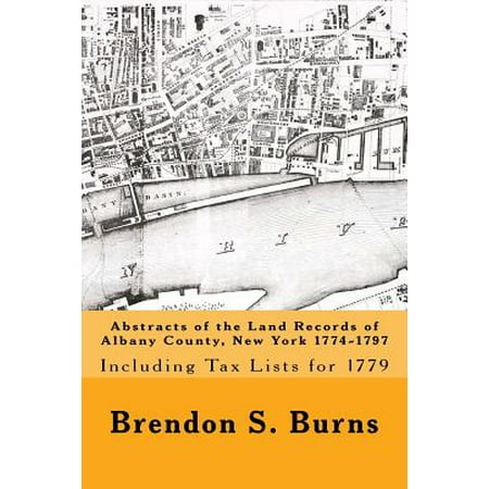 Abstracts of the Land Records of Albany County, New York 1774-1797 : Including Tax Lists for
