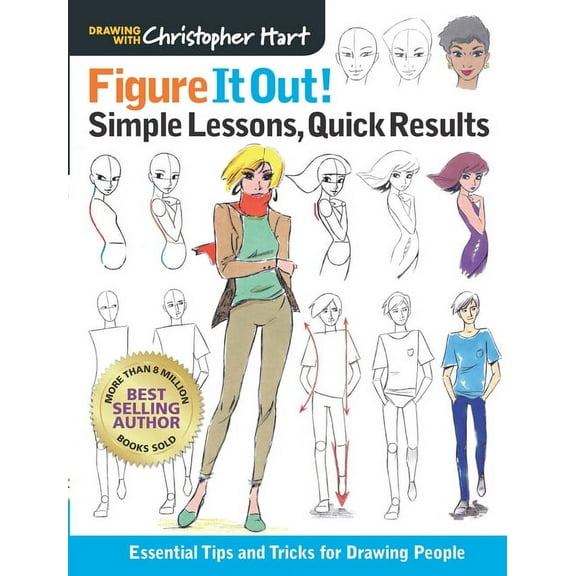Figure It Out! Simple Lessons, Quick Results: Essential Tips and Tricks for Drawing People, (Paperback)