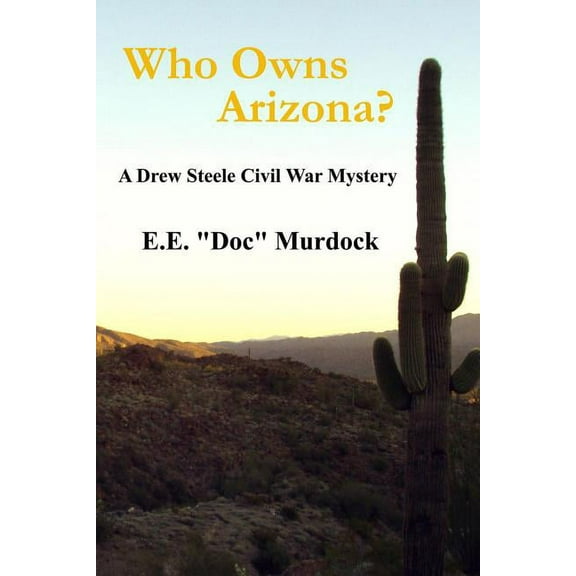 Who Owns Arizona?: A Drew Steele Civil War Mystery (Paperback)