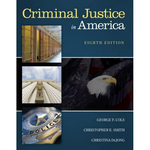 Pre-Owned Criminal Justice in America (Paperback) by George Cole, Christopher Smith, Christina DeJong