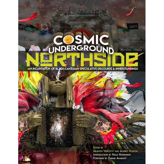 Cosmic Underground Northside : An Incantation of Black Canadian Speculative Discourse and Innerstandings (Paperback)