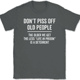 thumbnail image 4 of Don't Piss Off Old People T-Shirt Tee Funny Grandpa Grandma Gift Sarcastic Humor, 4 of 9