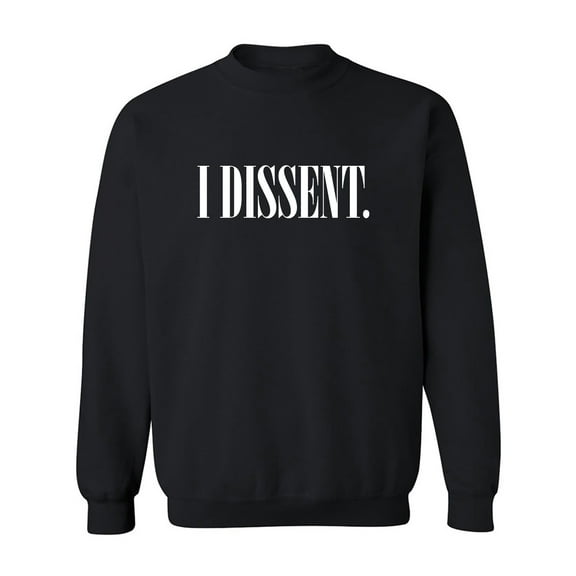 I Dissent Crewneck Sweatshirt