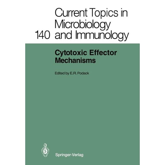 Current Topics in Microbiology and Immmu Cytotoxic Effector Mechanisms, Book 140, (Paperback)