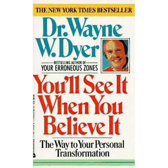 Pre-Owned You'll See It When You Believe It: The Way to Your Personal Transformation (Unknown) 038070658X 9780380706587