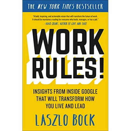 Work Rules! : Insights from Inside Google That Will Transform How You Live and Lead (Paperback)