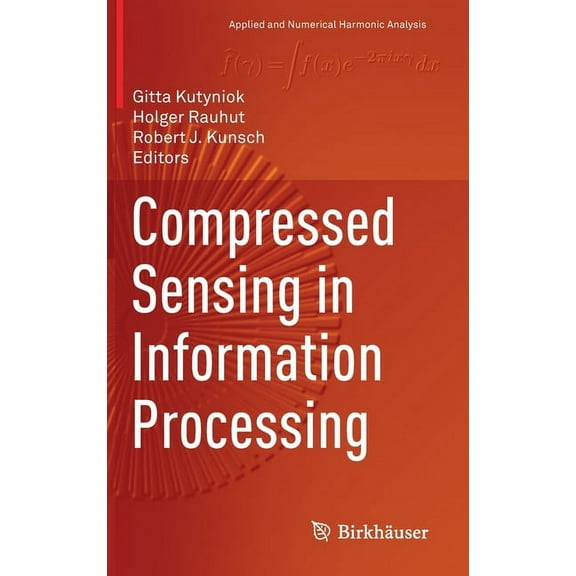 Applied and Numerical Harmonic Analysis Compressed Sensing in Information Processing, (Hardcover)