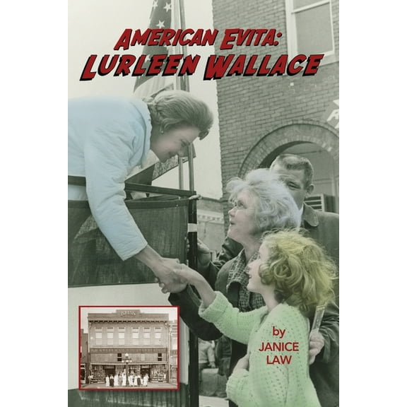 American Evita: Lurleen Wallace: Lurleen Wallace, (Paperback)