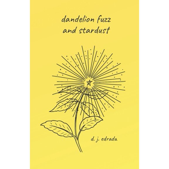 Pre-Owned Dandelion Fuzz and Stardust (Paperback) 1793216266 9781793216267