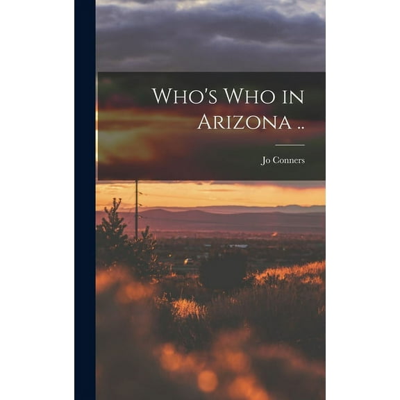 Who's who in Arizona .., (Hardcover)