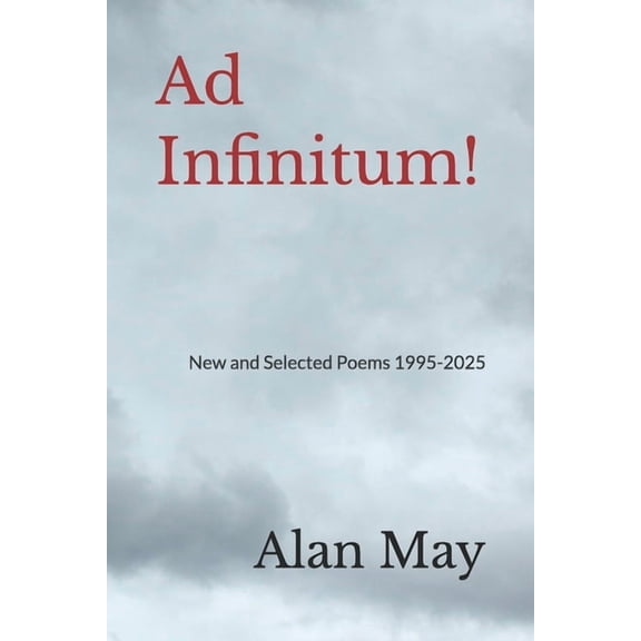 Ad Infinitum: New and Selected Poems 1995-2025, (Paperback)