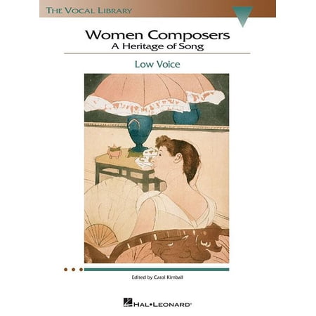 Vocal Library: Women Composers : A Heritage of Song: Low Voice (Paperback) by Carol Kimball