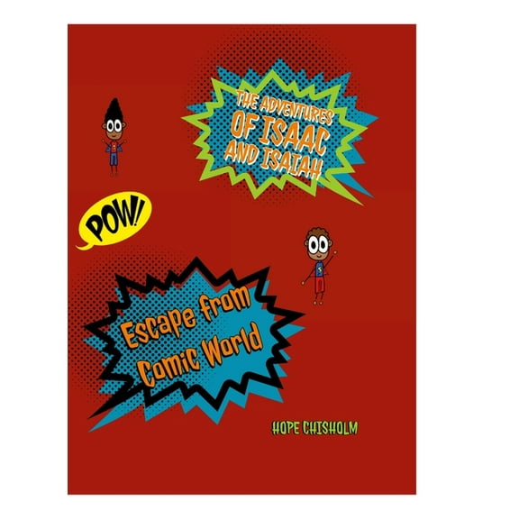 The Adventures of Isaac and Isaiah: Escape from Comic World, (Hardcover)