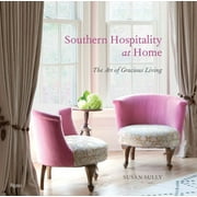 Southern Hospitality at Home : The Art of Gracious Living (Hardcover)