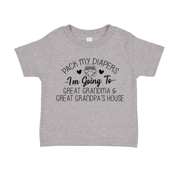 Pack My Diapers I'm Going to Great Grandma and Great Grandpa's House Toddler T-Shirt 2T Athletic Heather