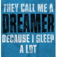 thumbnail image 2 of They Call Me A Dreamer Sleep A Lot Men's Graphic T Shirt Tees Brisco Brands 2X, 2 of 6