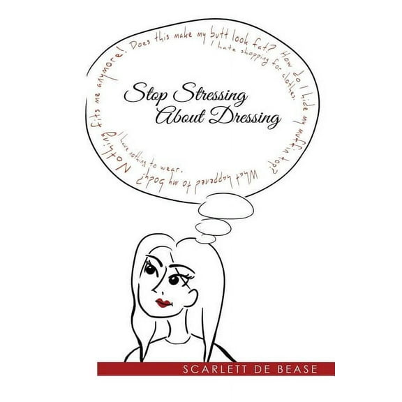 Stop Stressing About Dressing, (Paperback)