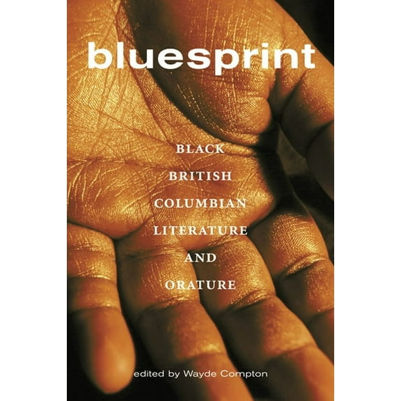 Bluesprint: Black British Columbian Literature and Orature (Paperback)