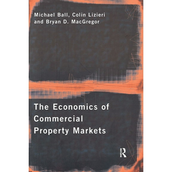 The Economics of Commercial Property Markets, (Paperback)