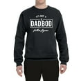 thumbnail image 2 of Wild Bobby,It's Not A Dad BOD It's A Father Figure Funny Husband Boyfriend Gift, Father's Day, Unisex Crewneck Graphic Sweatshirt, Black, Small, 2 of 3