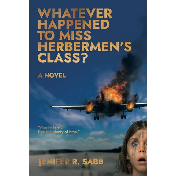 Whatever Happened to Miss Herbermen's Class?, (Paperback)