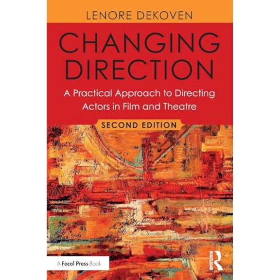 Pre-Owned Changing Direction: A Practical Approach to Directing Actors in Film and Theatre: Foreword by Ang Lee, 9781138490826, 1138490822, Paperback, 2 edition