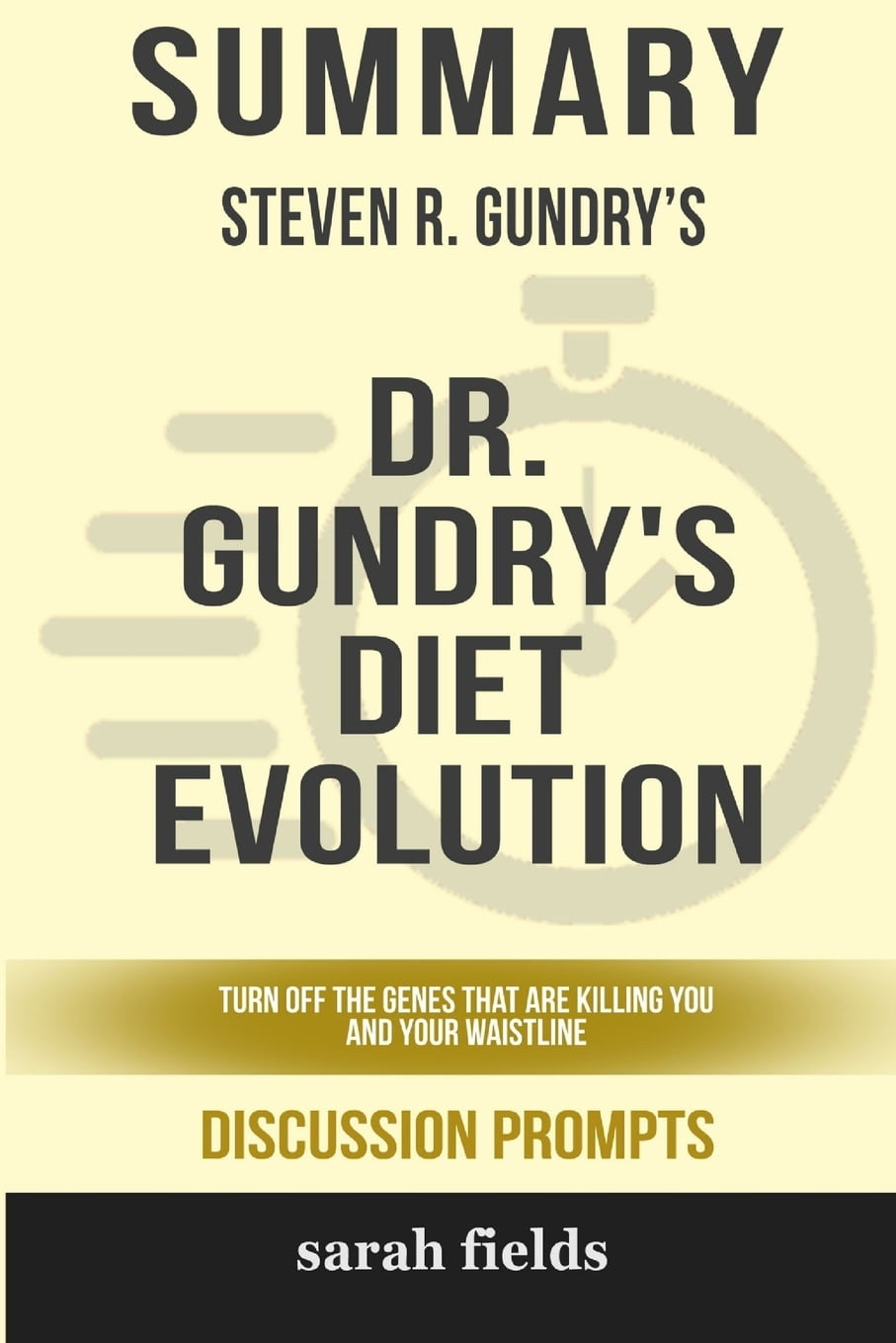 Summary Steven R. Gundry's Dr. Gundry's Diet Evolution Turn Off the