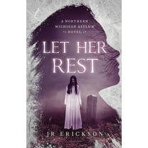 Northern Michigan Asylum Let Her Rest, Book 7, (Paperback)