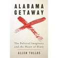 thumbnail image 1 of Pre-Owned Alabama Getaway: The Political Imaginary and the Heart of Dixie (Paperback) 0820330493 9780820330495, 1 of 1