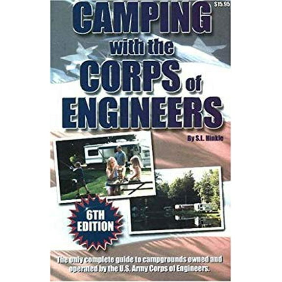 Pre-Owned Camping with the Corps of Engineers (6th Ed): The Only Complete Guide to Campgrounds Owned and Operated by the U.S. Army Corps of Engineers (Paperback) 093787745X 9780937877456