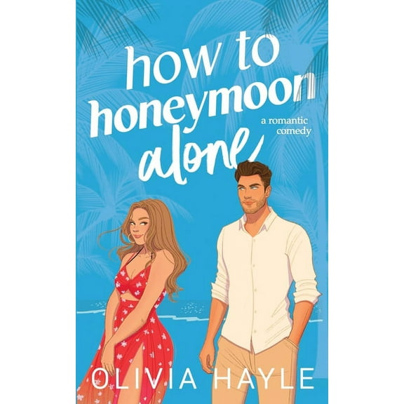 How to Honeymoon Alone, (Paperback)