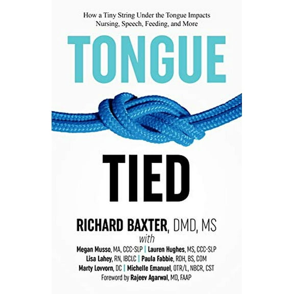 Pre-Owned Tongue-Tied: How a Tiny String Under the Tongue Impacts Nursing, Speech, Feeding, and More (Paperback) 1732508208 9781732508200