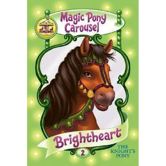 Pre-Owned Magic Pony Carousel #2: Brightheart the Knight's Pony (Paperback) 0060837829 9780060837822