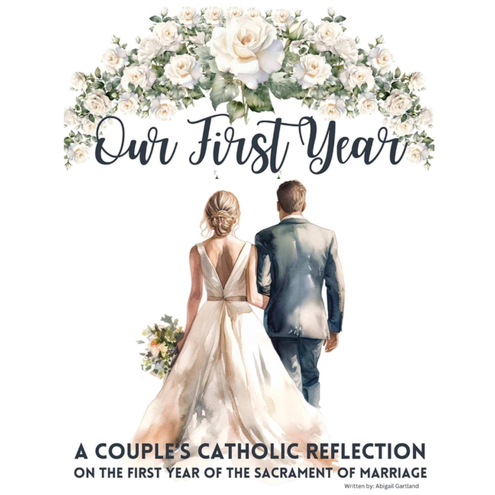 Our First Year - A couple's catholic reflection on the first year of the sacrament of marriage, (Paperback)