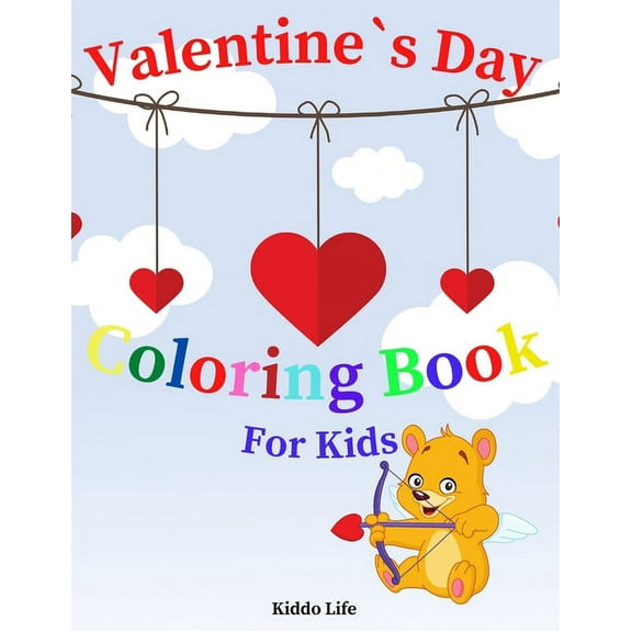 Valentine`s Day Coloring Books: Valentine`s Day Coloring Book for Kids: Cute Valentine`s Day Designs for Kids - An Amazing Valentine`s Day Coloring Book with Hearts and Animals (Paperback)