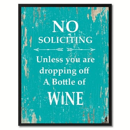- No Soliciting Unless You Are Dropping Off A Bottle Of Wine Quote Saying Canvas Print Picture Frame Home Decor Wall Art Gift Ideas