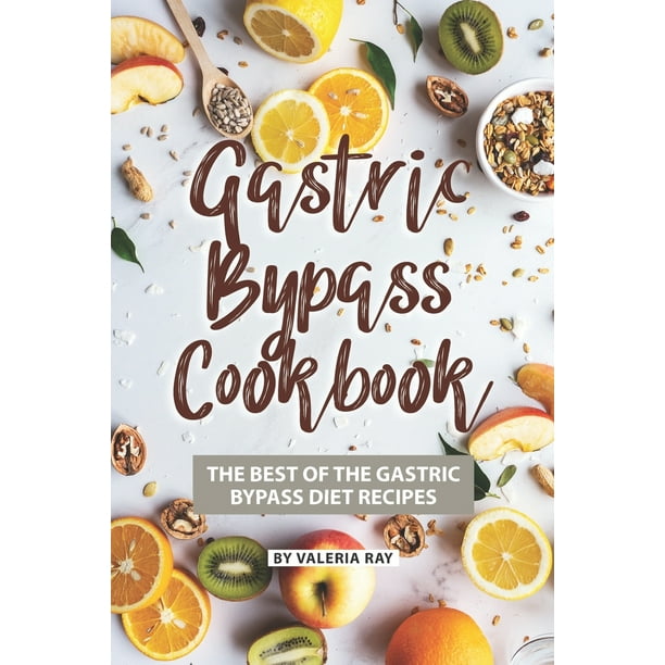 Gastric Bypass Cookbook The Best of The Gastric Bypass Diet Recipes