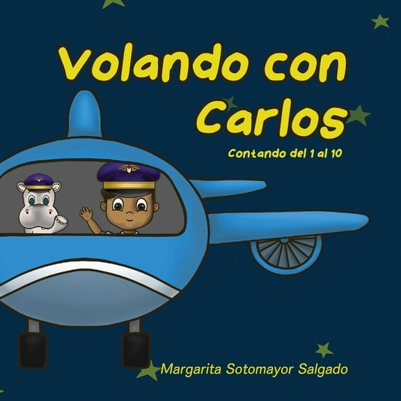 Volando con Carlos: A Counting Book, (Paperback)