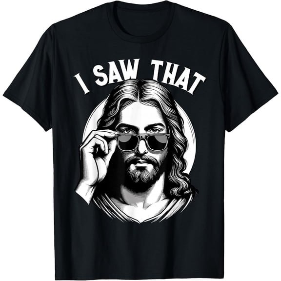 Men's Christian Jesus T-Shirt, I Saw That | Funny Jesus Meme Quote, Comfortable Breathable Soft Tee, Men's 100% Cotton Graphic T-Shirt 180gsm