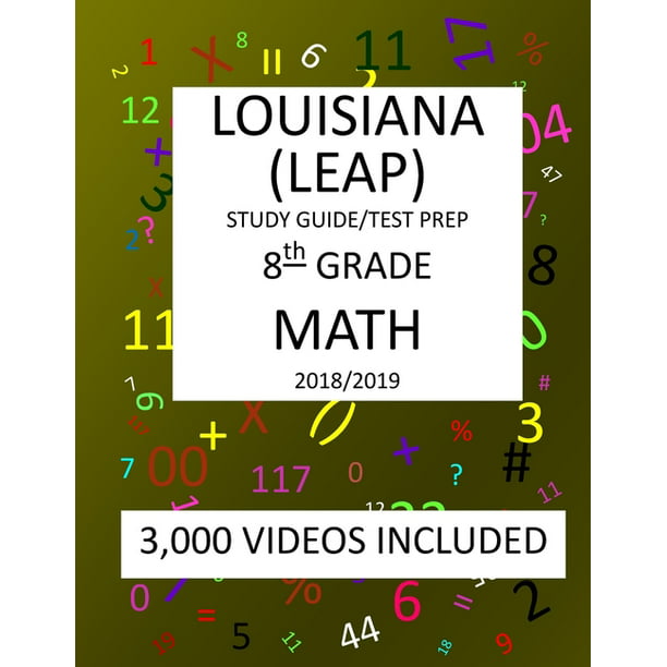 8th Grade LOUISIANA LEAP, 2019 MATH, Test Prep: : 8th Grade LOUISIANA EDUCATIONAL ASSESSMENT ...