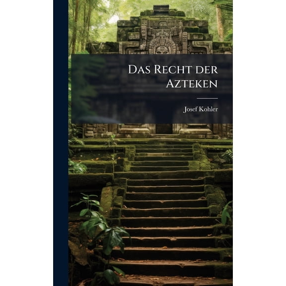 Das Recht der Azteken, (Hardcover)