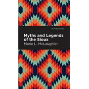 Myths and Legends of the Sioux (Mint Editions)
