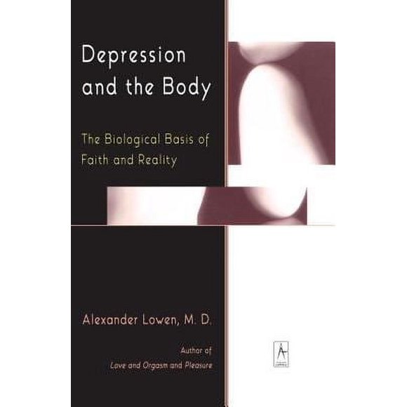 Depression and the Body : The Biological Basis of Faith and Reality 9780140194654 Used / Pre-owned