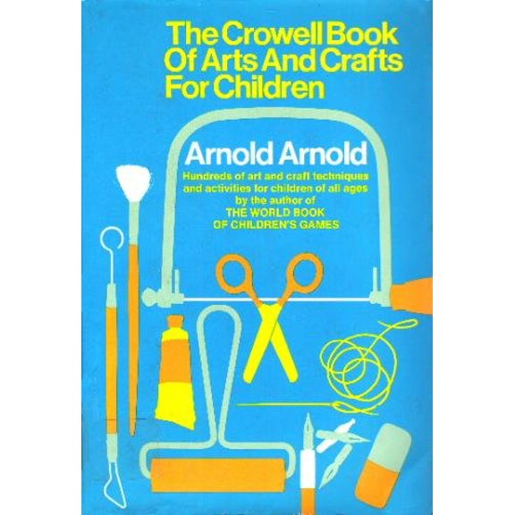 Pre-Owned The Crowell book of arts and crafts for children (Hardcover) 0690005679 9780690005677