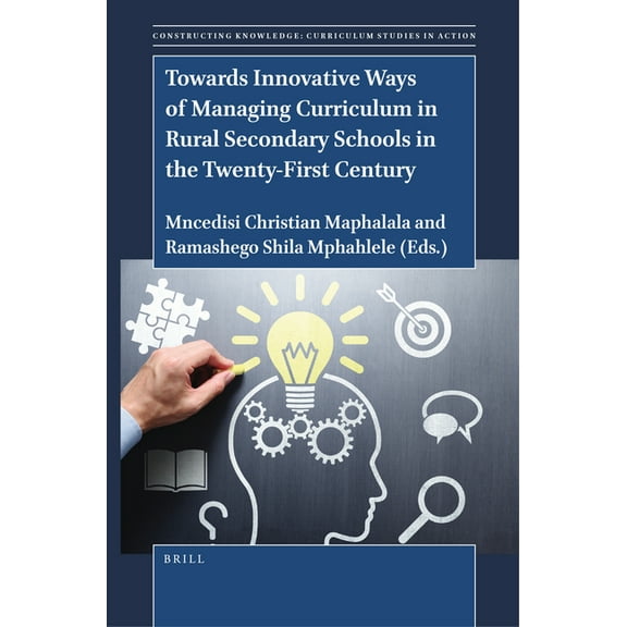 Constructing Knowledge: Curriculum Studi Towards Innovative Ways of Managing Curriculum in Rural Secondary Schools in the Twenty-First Century, Book 23, (Paperback)
