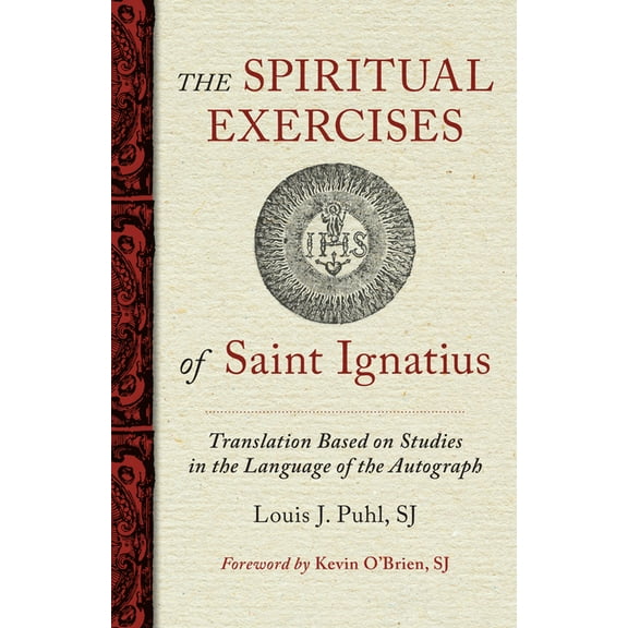 The Spiritual Exercises of St. Ignatius: Based on Studies in the Language of the Autograph, (Paperback)