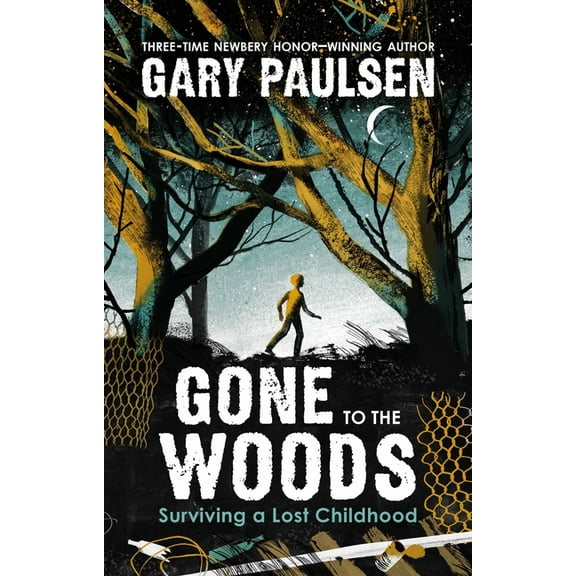 Gone to the Woods: Surviving a Lost Childhood, (Hardcover)