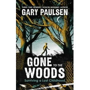 Gone to the Woods : Surviving a Lost Childhood (Hardcover)