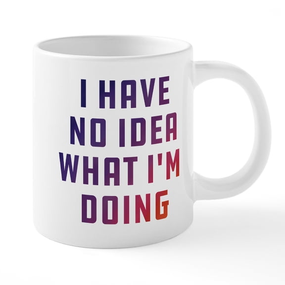 CafePress - I Have No Idea What I'm Doi - 20 Oz White Ceramic Mega Mug