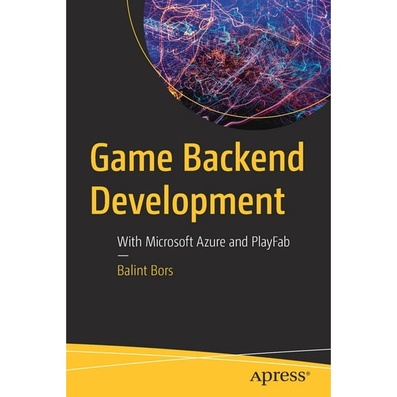 Game Backend Development : With Microsoft Azure and Playfab (Paperback)